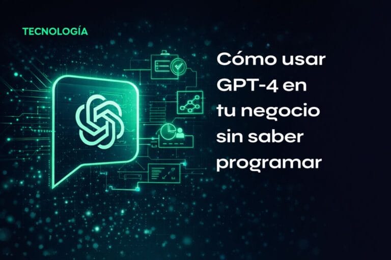 Cómo usar GPT-4 en tu negocio sin saber programar